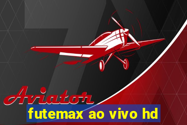 futemax ao vivo hd